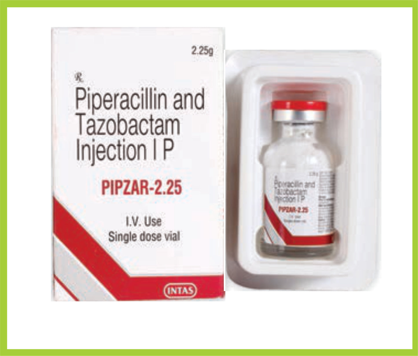 Pipzar 2.25 Gm Piperacillin 2 g + Tazobactam 0.25 g by Intas